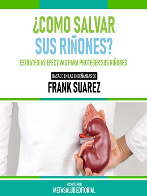cover image of ¿Como Salvar Sus Riñones?--Basado En Las Enseñanzas De Frank Suarez